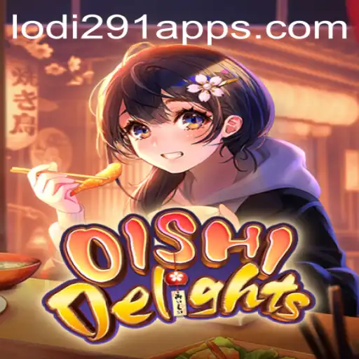 OishiDelights: Unpacking the Vibrant World of Lodi291.COM's Latest Gaming Adventure